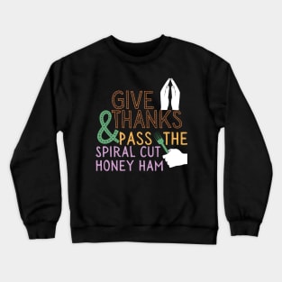 Honey Ham Thanksgiving Dinner Funny Crewneck Sweatshirt